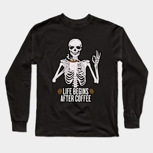 Life Begins After Coffee Long Sleeve T-Shirt